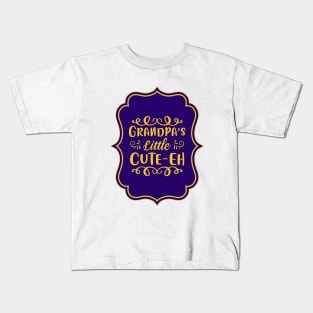 Grandpa's Little Cute-Eh | Cute Kid's Kids T-Shirt